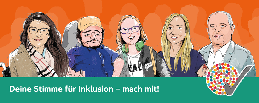 Illustration einer Gruppe von Menschen mit und ohne sichtbarer Behinderungen. Darunter steht: Deine Stimme für Inklusion - mach mit! Daneben das Inklusionszeichen.