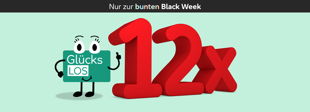 Auf einer hellgrünen Fläche sieht man eine Comicfigur, die aussieht, wie das Glücks-Los der Aktion Mensch. Es lächelt und zeigt mit der linken Hand ein "Daumen hoch". Rechts neben der Figur sind in rot eine 12 und ein x zu sehen, die für 12 Chancen stehen. Über dem Los ist in einem schwarzen Kreis in bunter Schrift der Text "Nur zur bunten Black Week" zu lesen.