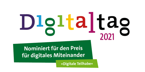 Logo des Digitaltags 2021 mit dem Hinweis: Nominiert für den Preis für digitales Miteinander: "Digitale Teilhabe"